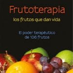 Frutoterapia Los Frutos Que Dan La Vida - Ecoe
