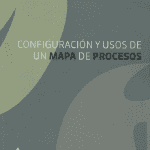 Configuración Y Usos De Un Mapa De Procesos - Alfaomega