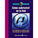 Cómo Sobrevivir En La Red - Alfaomega