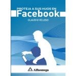 Proteja A Sus Hijos En Facebook - Alfaomega