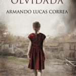 La Hija Olvidada / Armando Lucas Correa / Ediciones B