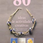 80 Ideas De Actividades Creativas - De Vecchi