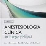 Anestesiología Clínica De Morgan Y Mikhail - Manual Moderno