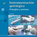 Instrumentación Quirúrgica Principios y Práctica. (5ª Edición) Joanna Kotcher Fuller Panamericana