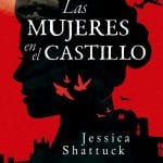 Las Mujeres En El Castillo - Jessica Shattuck - Lince