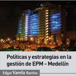 Políticas Y Estrategias En La Gestión De Epm - Medellin