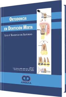 Ortodoncia en Dentición Mixta / Luz D’Escriván de Saturno / AMOLCA