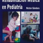 Rehabilitación Médica En Pediatría - Gándara - Akadia