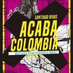 Acaba Colombia - Santiago Rivas - Planeta