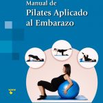 Manual De Pilates Aplicado Al Embarazo - Panamericana