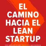 El Camino Hacia El Lean Startup - Eric Ries - Paidos