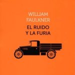 El Ruido Y La Furia / William Faulkner / Debolsillo