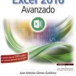 Excel Avanzado 2016 / Juan Antonio Gomez / Ediciones De La U