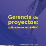Gerencia De Proyectos: Aplicaciones En Salud - Ecoe