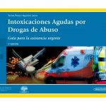 Intoxicaciones Agudas Por Drogas De Abuso - Panamericana