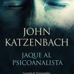 Jaque Al Psicoanalista - John Katzenbach - Ediciones B