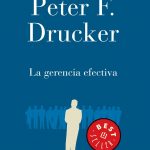 La Gerencia Efectiva - Peter Druncker - Debolsillo