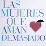 Las Mujeres Que Aman Demasiado - Robin Norwood - Vergara