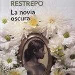 La Novia Oscura - Laura Restrepo  - Debolsillo