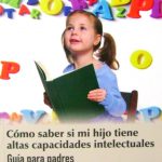 Cómo saber si mi hijo tiene altas capacidades intelectuales