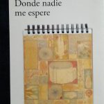Donde Nadie Me Espere - Piedad Bonnett - Alfaguara