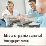 Ética Organizacional - Ediciones De La U