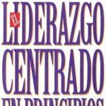 El Liderazgo Centrado En Principios - Paidos