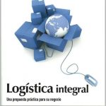 Logística Integral. Una Propuesta Para Su Negocio - Ediciones De La U