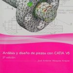 Análisis Y Diseño De Piezas Con Catia V5 - 2a Edición /Alfaomega