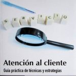 Atención Al Cliente. Guía Practica De Técnicas Y Estrategias - Renata Paz Couso / Ediciones De La U