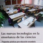 Las Nuevas Tecnologías En La Enseñanza De Las Ciencias. Propuestas Prácticas Para Educación Secundaria