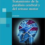 Tratamiento de la Parálisis Cerebral y del Retraso Motor 5ta Edición - Panamericana