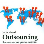 Los Secretos Del Outsourcing. Seis Sombreros Para Gobernar Un Servicio - Miguel Ángel Pascual Almeida / De la U