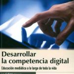 Desarrollar La Competencia Digital. Educación Mediática A Lo Largo De Toda La Vida - Ediciones De la U