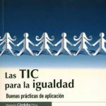Las Tic Para La Igualdad. Buenas Prácticas De Aplicación - Ediciones De La U