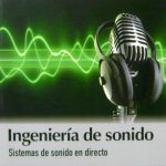Ingeniería De Sonido. Sistemas De Sonido En Directo