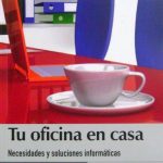 Tu Oficina En Casa Necesidades Y Soluciones Informáticas