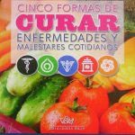 Cinco Formas De Curar Enfermedades Y Malestares Cotidianos / Daly