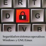 Seguridad En Sistemas Operativos Windows Y Gnu/linux - 2a Edición