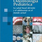 e-book Odontología Pediátrica. La Salud Bucal Del Niño Y El Adolescente En El Mundo Actual - Panamericana