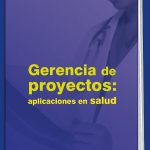 Gerencia De Proyectos: Aplicaciones En Salud (E-Book)