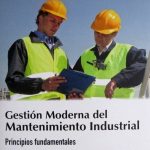 Gestión Moderna Del Mantenimiento Industrial. Principios Fundamentales - Oliverio García