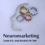Neuromarketing Cuando El Dr. Jekyll Descubrió A Mr. Hyde - Ediciones De La U
