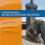 Controversias En Analgo-anestesia Obstétrica - Guasch Arévalo / Ergon