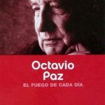El Fuego De Cada Día - Octavio Paz / Espasa