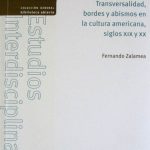 América Una Trama Integral Transversalidad, bordes y abismos en la cultura americana siglos XIX y XX