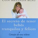 El Secreto De Tener Bebés Tranquilos Y Felices - Tracy Hogg / Norma