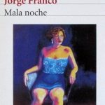 Mala Noche - Jorge Franco / Seix Barral