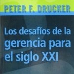 Los Desafíos De La Gerencia Para El Siglo XXI - Peter Drucker