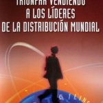Triunfar Vendiendo A Los Líderes De La Distribución Mundial - Eduardo Liria